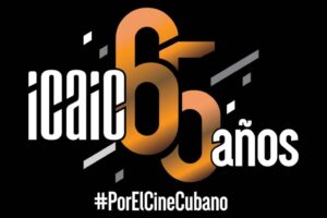 Hace apenas 24 horas el Icaic (Instituto Cubano de Arte e Industria Cinematográfica) cumplió su aniversario 65.