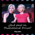 Cinemafilia: ¿Qué pasó en Mulholland Drive?