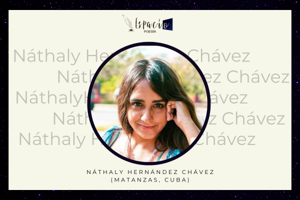 Espacio Poesía: Náthaly Hernández Chávez (Matanzas)