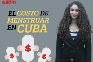 Foco de Atención: El costo de menstruar en Cuba