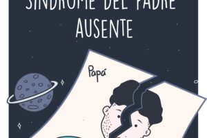 El padre ausente. Foto: tomada del sitio Astronauta Emocional