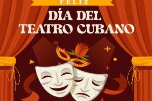 El Día Nacional del Teatro constituye el recordatorio de un acto trágico de la realidad cubana; pero también una fecha que estimula la memoria del teatro, con acciones diversas