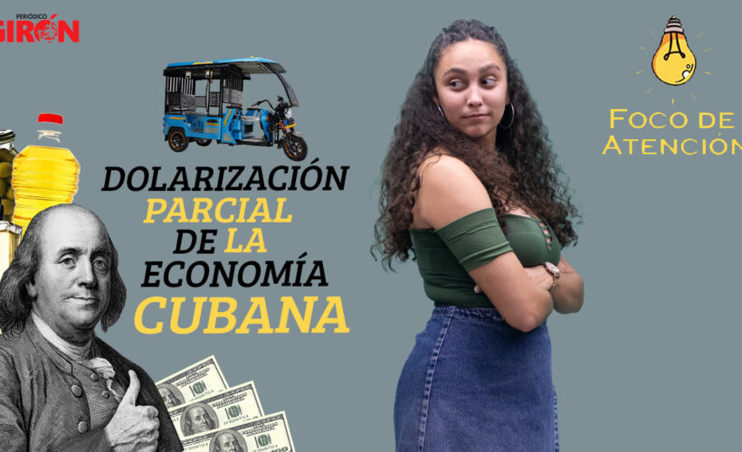 Foco de Atención: Dolarización Parcial de la Economía Cubana