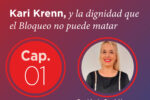 Código Rojo: Kari Krenn y la dignidad que el bloqueo no puede matar