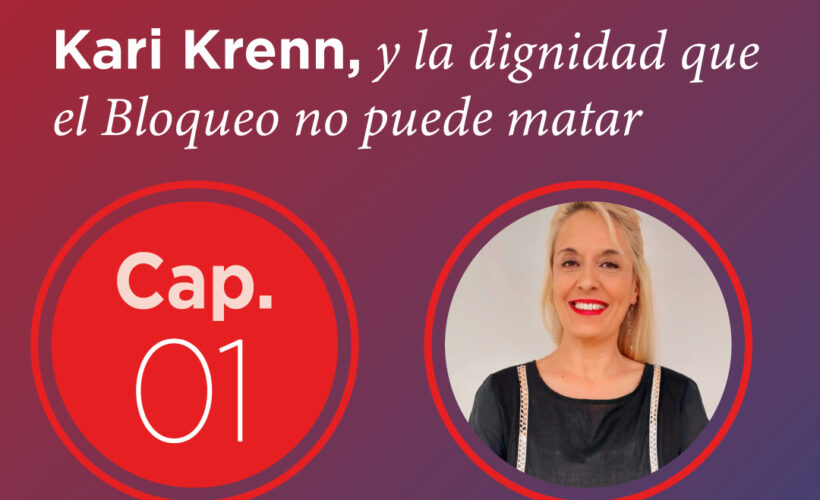 Código Rojo: Kari Krenn y la dignidad que el bloqueo no puede matar