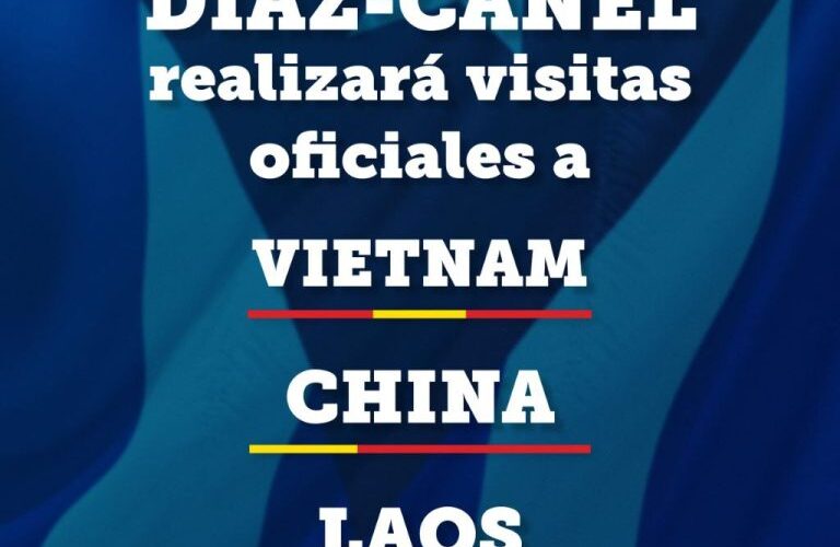 Presidente Díaz-Canel realizará visitas oficiales a Vietnam, China y Laos