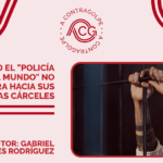 A Contragolpe: Cuando el "Policía del Mundo" no mira hacia sus propias cárceles