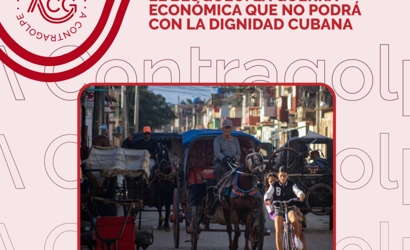 El Bloqueo: La guerra económica que no podrá con la dignidad cubana