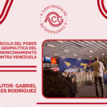 El espectáculo del poder y la geopolítica del arrinconamiento contra Venezuela