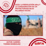 Gaza: La Resolución 2803 y la consagración de un protectorado bajo palabras vacías  