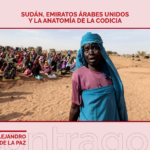 A Contragolpe: Sudán, Emiratos Árabes Unidos y la anatomía de la codicia