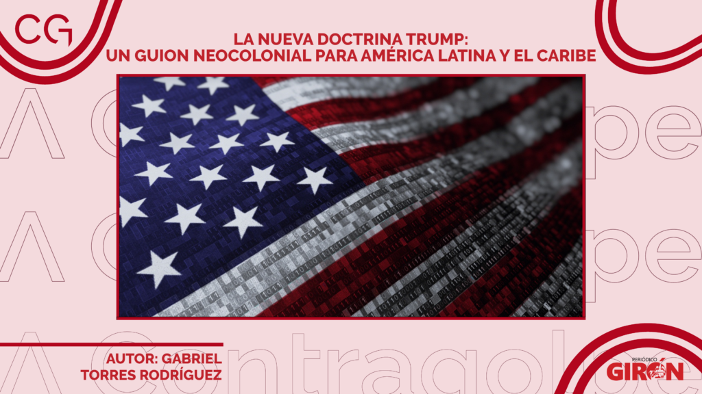 La nueva Doctrina Trump: Un guion neocolonial para América Latina y el Caribe