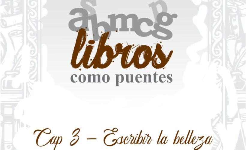 Libros como puentes: Escribir la belleza